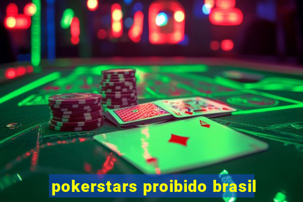 pokerstars proibido brasil